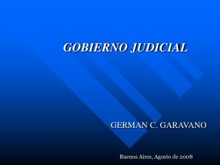GOBIERNO JUDICIAL 			GERMAN C. GARAVANO
