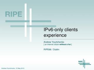 IPv6-only clients experience