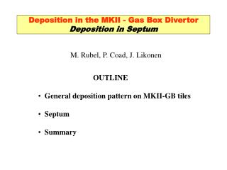 Deposition in the MKII - Gas Box Divertor Deposition in Septum