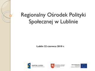 Regionalny Ośrodek Polityki Społecznej w Lublinie