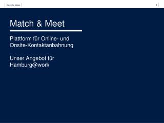 Match &amp; Meet Plattform für Online- und Onsite-Kontaktanbahnung Unser Angebot für Hamburg@work