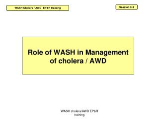 Role of WASH in Management of cholera / AWD