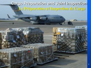 Cargo Preparation and Joint Inspection