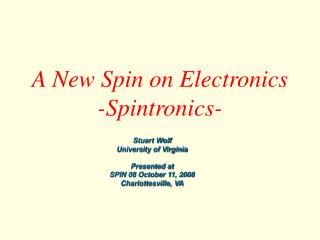 A New Spin on Electronics -Spintronics-