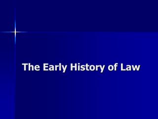 The Early History of Law