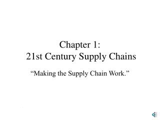 Chapter 1: 21st Century Supply Chains