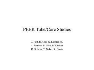 PEEK Tube/Core Studies