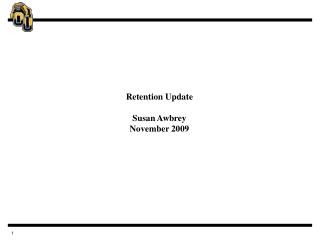 Retention Update Susan Awbrey November 2009