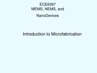 ECE6397 MEMS, NEMS, and NanoDevices