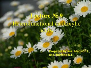 Lecture № 9 Heterofunctional carboxylic acids .