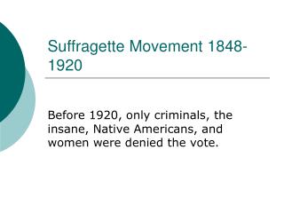 Suffragette Movement 1848-1920