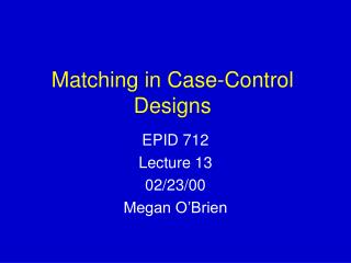 Matching in Case-Control Designs