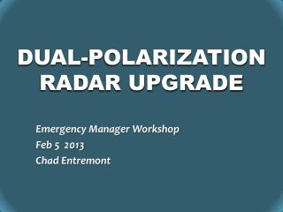 Dual-polarization Radar upgrade