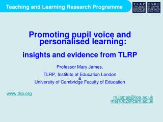 Promoting pupil voice and personalised learning: i nsights and evidence from TLRP