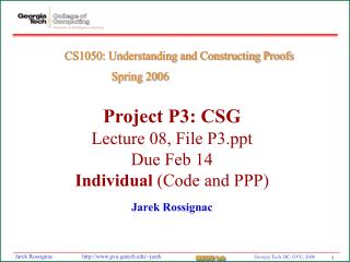 Project P3: CSG Lecture 08, File P3 Due Feb 14 Individual (Code and PPP)