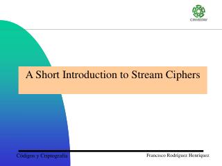 A Short Introduction to Stream Ciphers