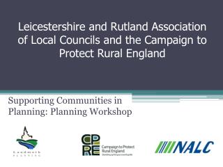 Leicestershire and Rutland Association of Local Councils and the Campaign to Protect Rural England