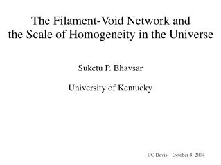 The Filament-Void Network and the Scale of Homogeneity in the Universe