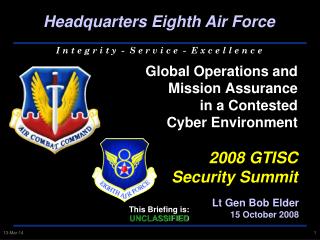 Global Operations and Mission Assurance in a Contested Cyber Environment 2008 GTISC Security Summit