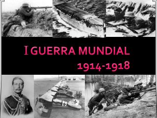 I GUERRA MUNDIAL 1914-1918