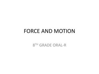 FORCE AND MOTION