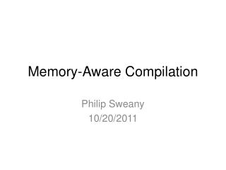 Memory-Aware Compilation