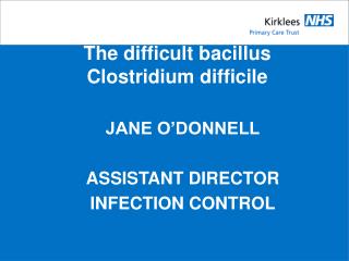 The difficult bacillus Clostridium difficile