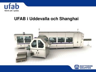 UFAB i Uddevalla och Shanghai