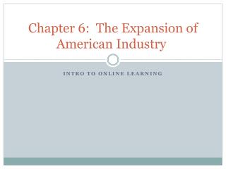 Chapter 6: The Expansion of American Industry