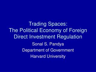 Trading Spaces: The Political Economy of Foreign Direct Investment Regulation