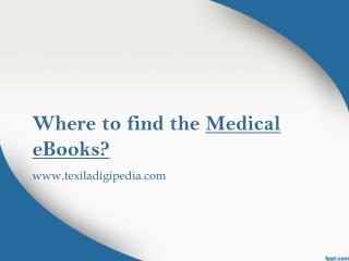 Where to find the Medical E-Books?