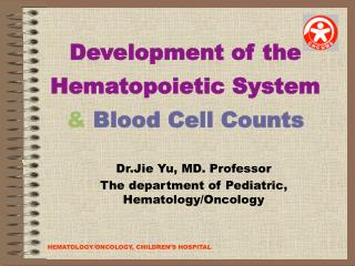 Development of the Hematopoietic System &amp; Blood Cell Counts