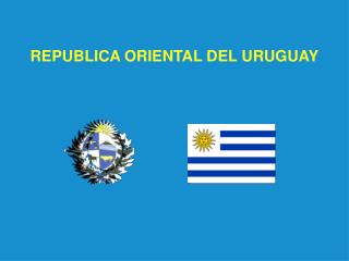 REPUBLICA ORIENTAL DEL URUGUAY