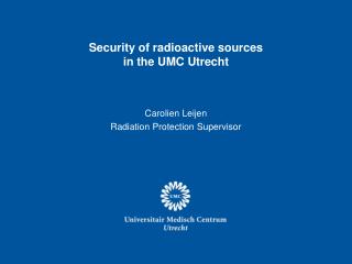 Security of radioactive sources in the UMC Utrecht