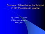 Overview of Stakeholder Involvement in ICT Processes in Uganda