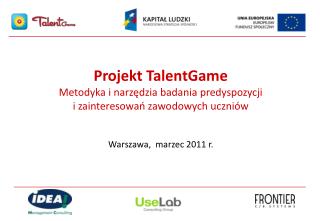 Projekt TalentGame Metodyka i narzędzia badania predyspozycji i zainteresowań zawodowych uczniów