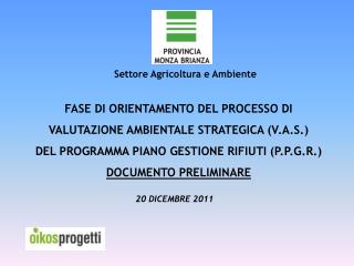 FASE DI ORIENTAMENTO DEL PROCESSO DI VALUTAZIONE AMBIENTALE STRATEGICA (V.A.S.)