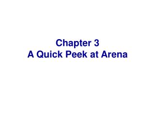Chapter 3 A Quick Peek at Arena
