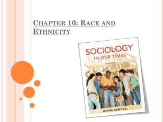 Chapter 10: Race and Ethnicity