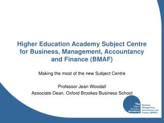 Higher Education Academy Subject Centre for Business, Management, Accountancy and Finance (BMAF)