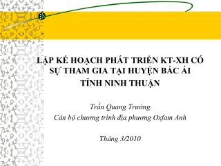 LẬP KẾ HOẠCH PHÁT TRIỂN KT-XH CÓ SỰ THAM GIA TẠI HUYỆN BÁC ÁI TỈNH NINH THUẬN Trần Quang Trưởng
