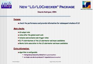 New “L0/L0Checker” Package Eduardo Rodrigues, CERN