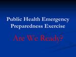 Public Health Emergency Preparedness Exercise