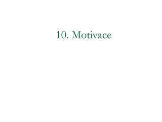 10. Motivace