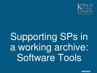 Supporting SPs in a working archive: Software Tools