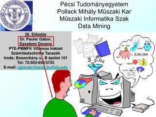 Pécsi Tudományegyetem Pollack Mihály Műszaki Kar Műszaki Informatika Szak Data Mining