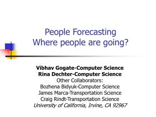 People Forecasting Where people are going?
