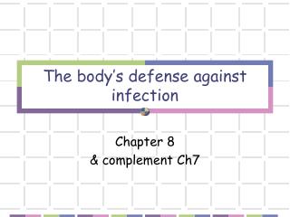 The body’s defense against infection