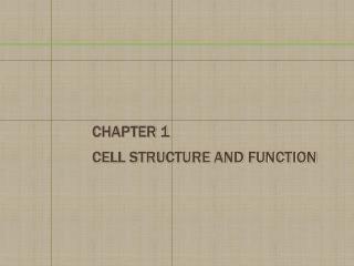 Chapter 1 Cell Structure and Function