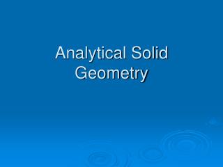 Analytical Solid Geometry